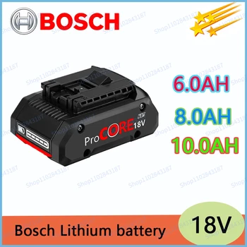 Bosch 18V 6.0AH/8.0AH/10.0AH Сменная батарея Bosch Оригинальный продукт 100% Абсолютно Новый